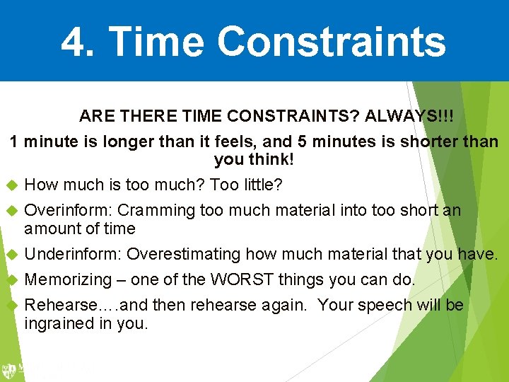 4. Time Constraints ARE THERE TIME CONSTRAINTS? ALWAYS!!! 1 minute is longer than it 4. Time Constraints ARE THERE TIME CONSTRAINTS? ALWAYS!!! 1 minute is longer than it