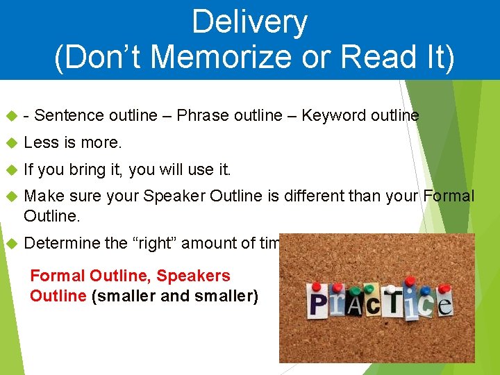 Delivery (Don’t Memorize or Read It) - Sentence outline – Phrase outline – Keyword Delivery (Don’t Memorize or Read It) - Sentence outline – Phrase outline – Keyword