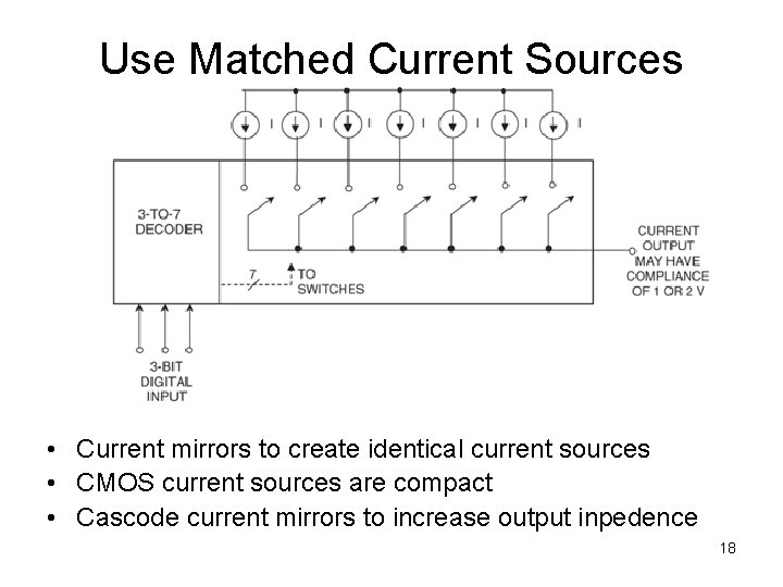 Use Matched Current Sources • Current mirrors to create identical current sources • CMOS Use Matched Current Sources • Current mirrors to create identical current sources • CMOS
