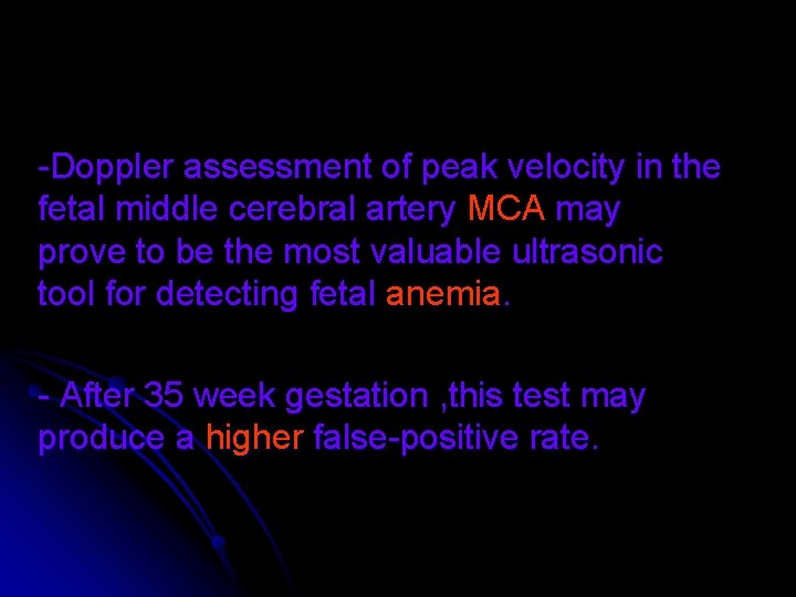 -Doppler assessment of peak velocity in the fetal middle cerebral artery MCA may prove