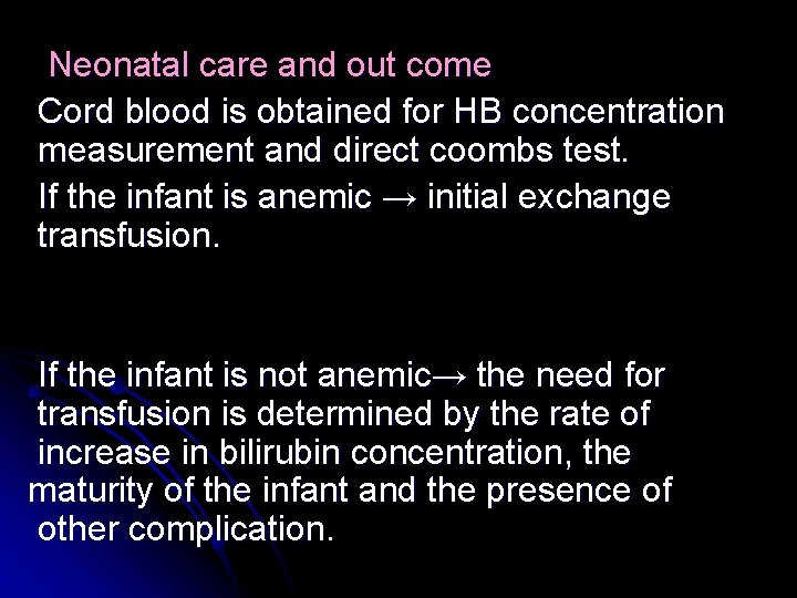 Neonatal care and out come Cord blood is obtained for HB concentration measurement and