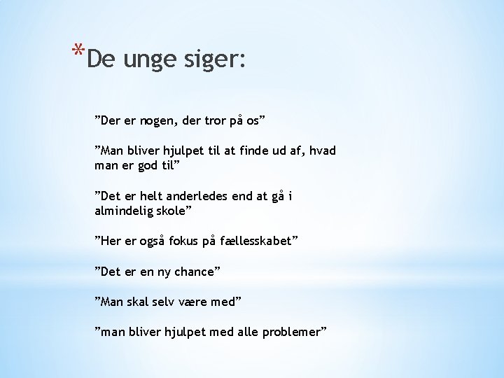 *De unge siger: ”Der er nogen, der tror på os” ”Man bliver hjulpet til