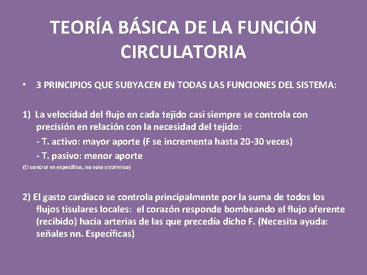 TEORÍA BÁSICA DE LA FUNCIÓN CIRCULATORIA • 3 PRINCIPIOS QUE SUBYACEN EN TODAS LAS