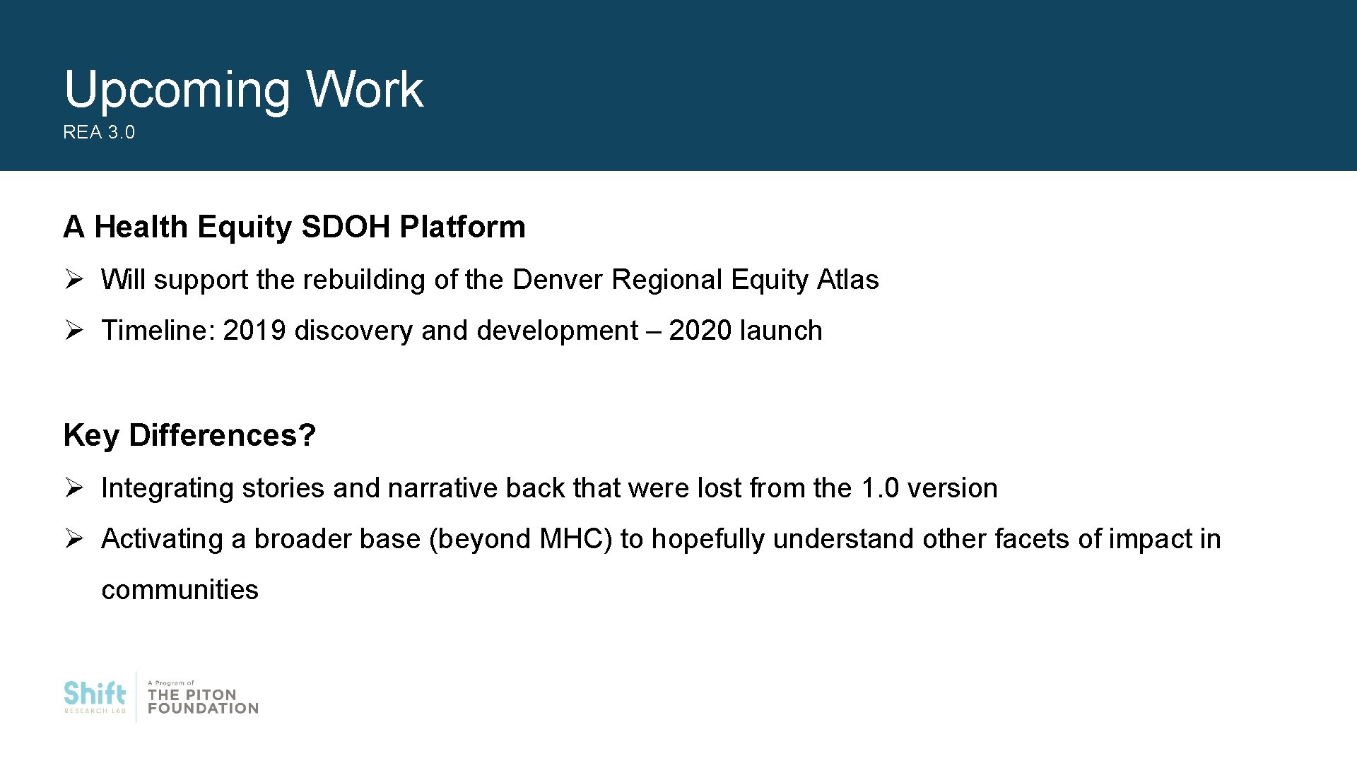 Upcoming Work REA 3. 0 A Health Equity SDOH Platform Ø Will support the