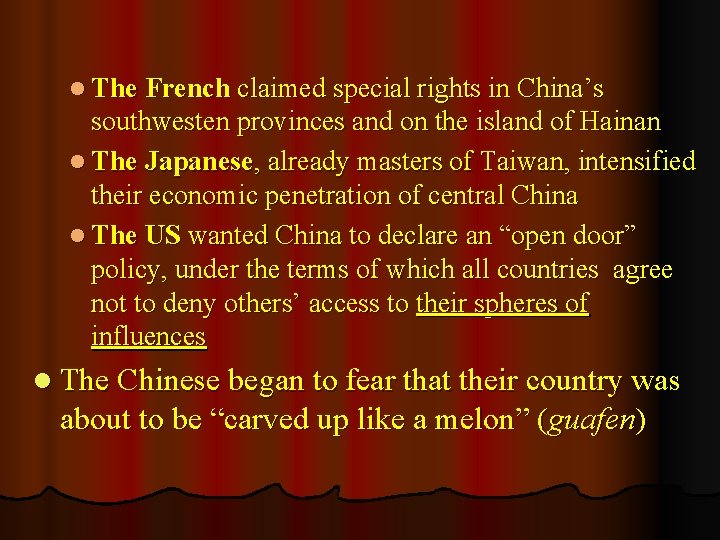 l The French claimed special rights in China’s southwesten provinces and on the island