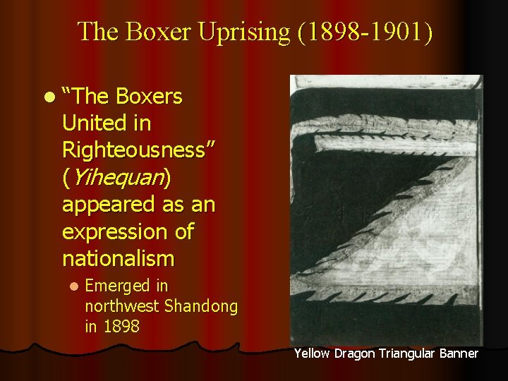The Boxer Uprising (1898 -1901) l “The Boxers United in Righteousness” (Yihequan) appeared as
