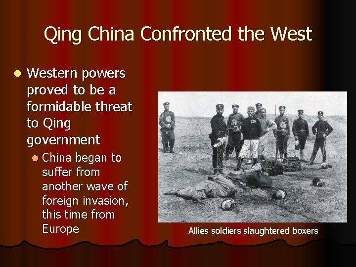 Qing China Confronted the West l Western powers proved to be a formidable threat