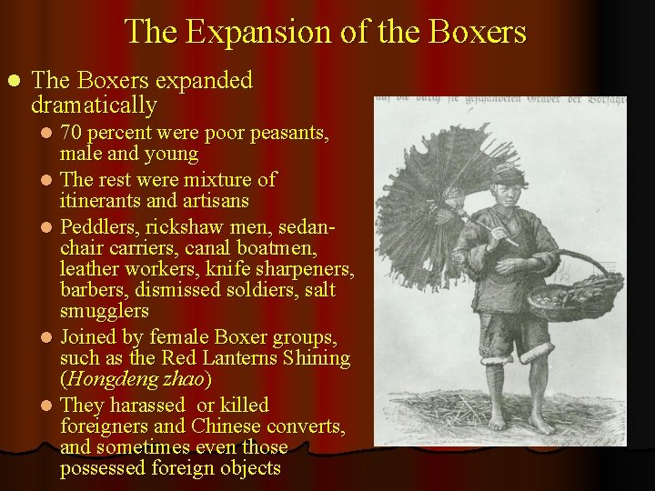 The Expansion of the Boxers l The Boxers expanded dramatically 70 percent were poor