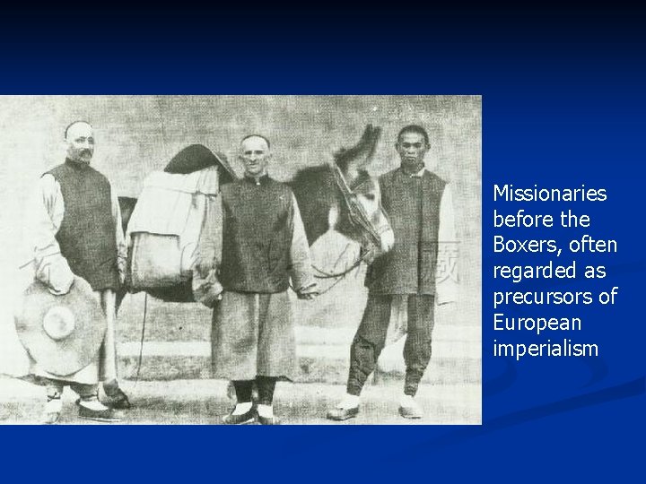 Missionaries before the Boxers, often regarded as precursors of European imperialism 