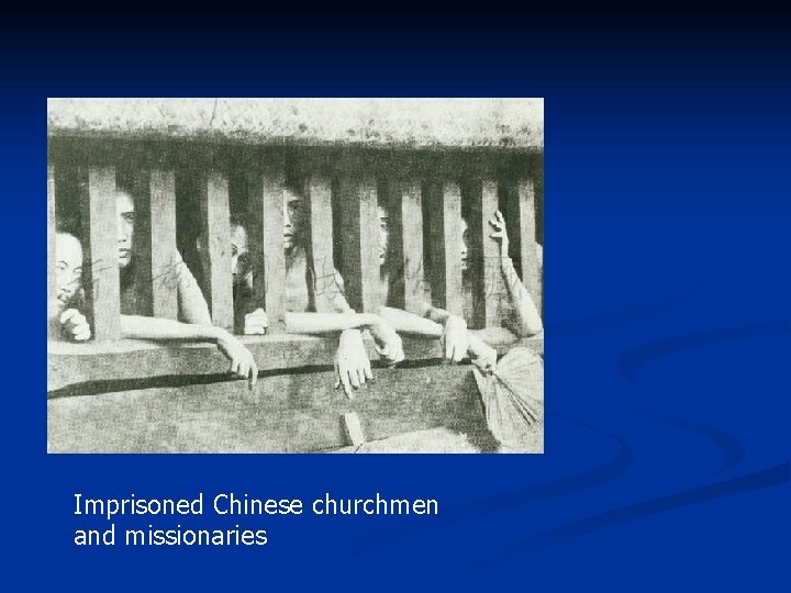 Imprisoned Chinese churchmen and missionaries 