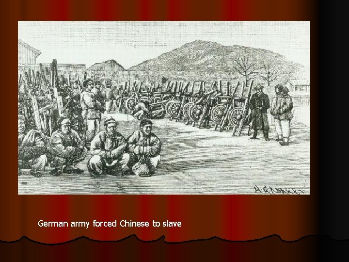 German army forced Chinese to slave 