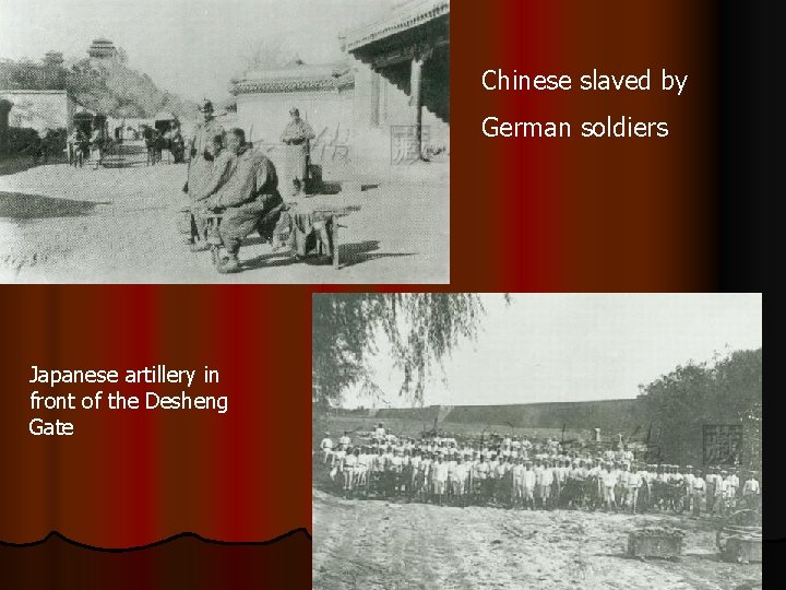 Chinese slaved by German soldiers Japanese artillery in front of the Desheng Gate 