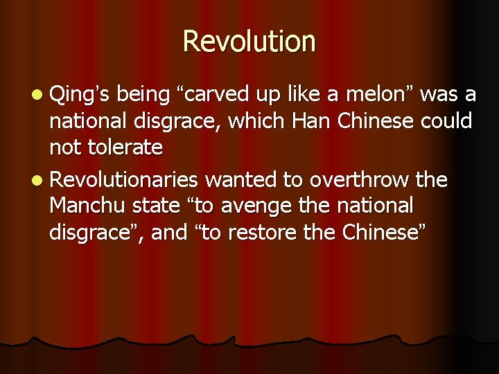 Revolution l Qing’s being “carved up like a melon” was a national disgrace, which