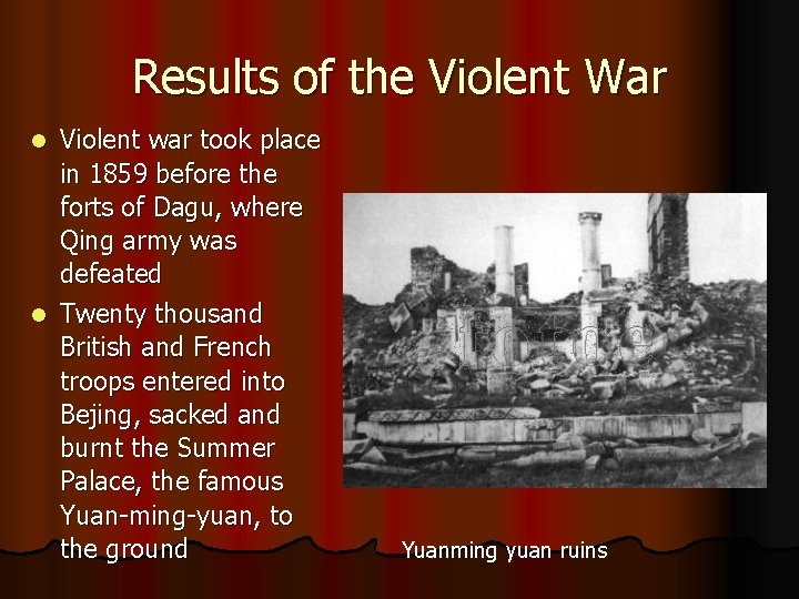 Results of the Violent War Violent war took place in 1859 before the forts