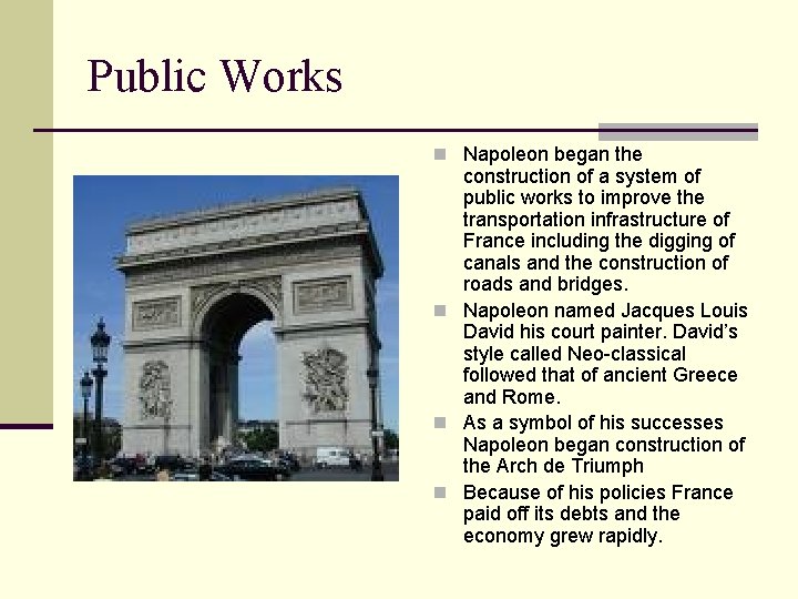 Public Works n Napoleon began the construction of a system of public works to