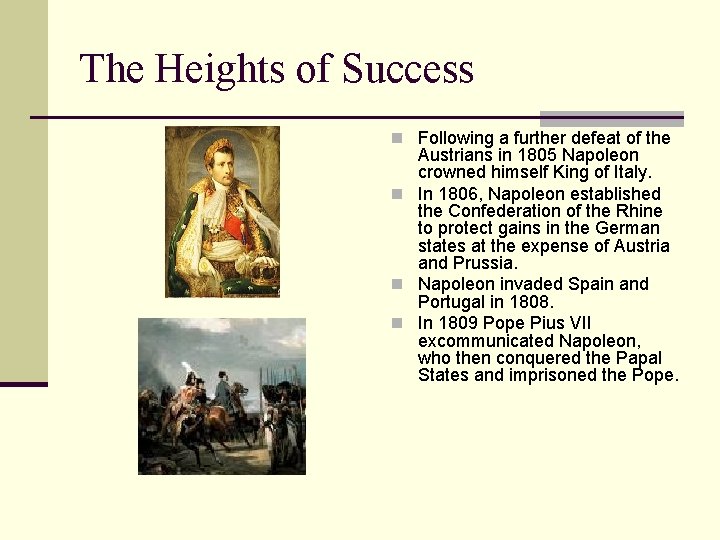 The Heights of Success n Following a further defeat of the Austrians in 1805