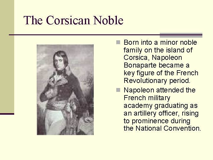 The Corsican Noble n Born into a minor noble family on the island of