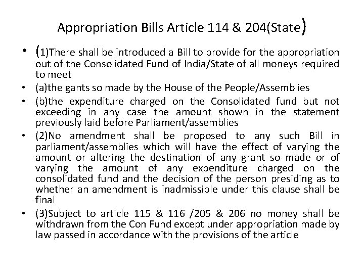 Appropriation Bills Article 114 & 204(State) • (1)There shall be introduced a Bill to