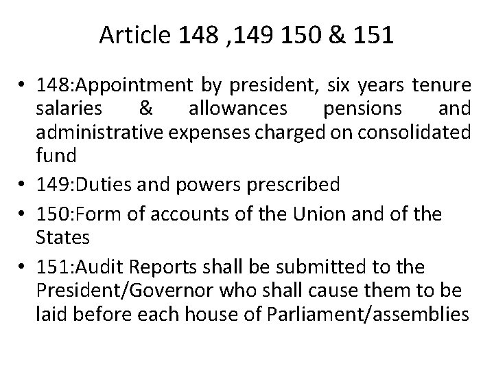 Article 148 , 149 150 & 151 • 148: Appointment by president, six years