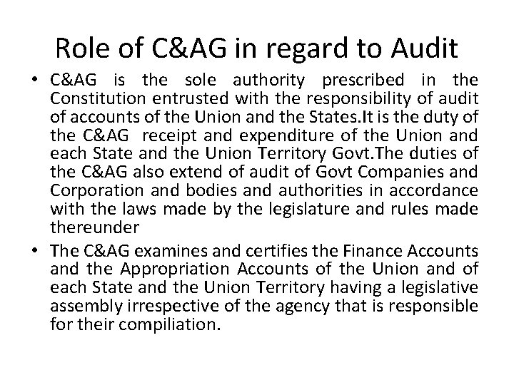 Role of C&AG in regard to Audit • C&AG is the sole authority prescribed