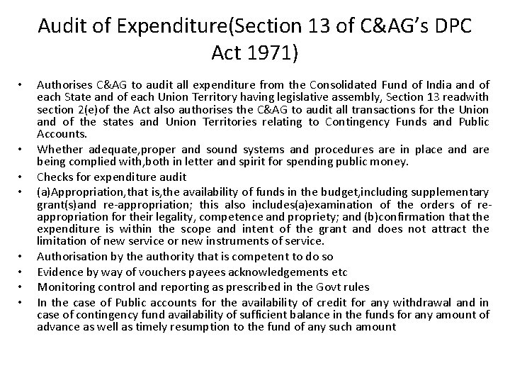 Audit of Expenditure(Section 13 of C&AG’s DPC Act 1971) • • Authorises C&AG to