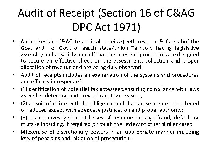 Audit of Receipt (Section 16 of C&AG DPC Act 1971) • Authorises the C&AG