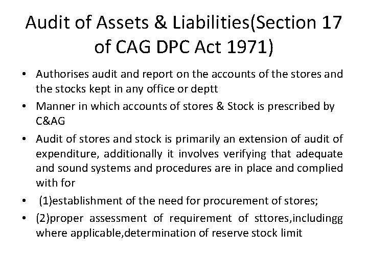 Audit of Assets & Liabilities(Section 17 of CAG DPC Act 1971) • Authorises audit