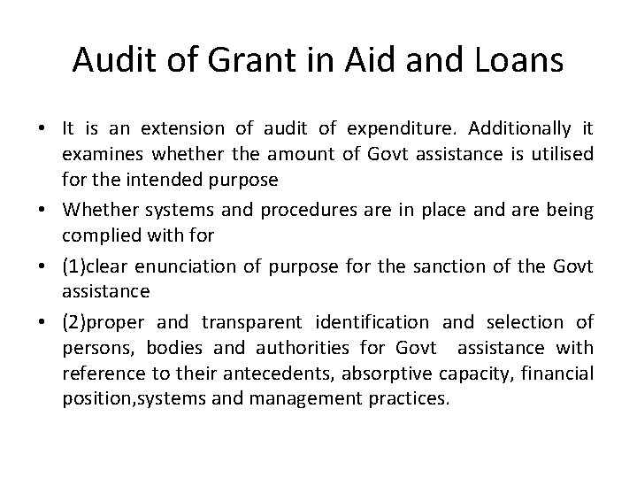 Audit of Grant in Aid and Loans • It is an extension of audit