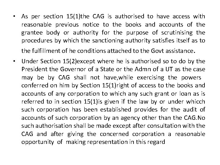  • As per section 15(1)the CAG is authorised to have access with reasonable