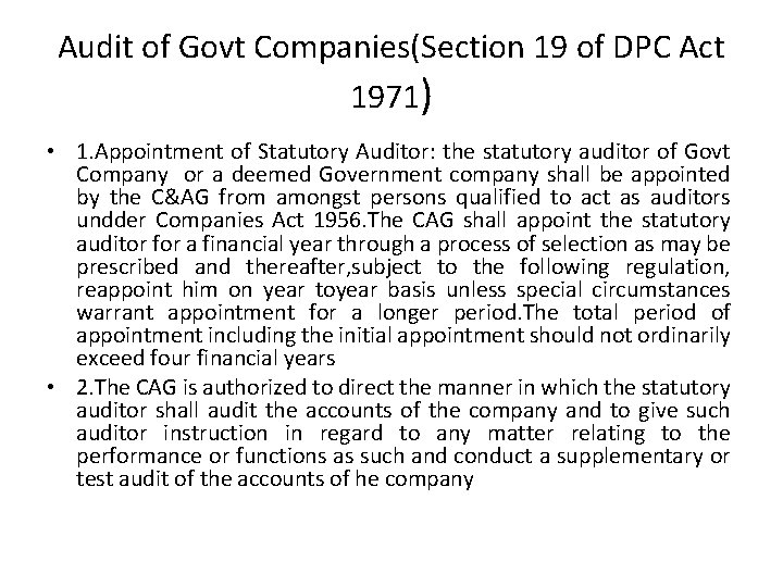 Audit of Govt Companies(Section 19 of DPC Act 1971) • 1. Appointment of Statutory