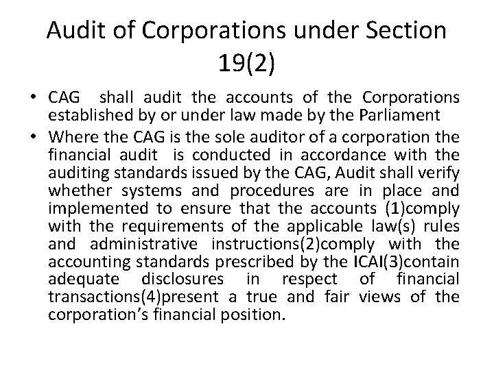 Audit of Corporations under Section 19(2) • CAG shall audit the accounts of the