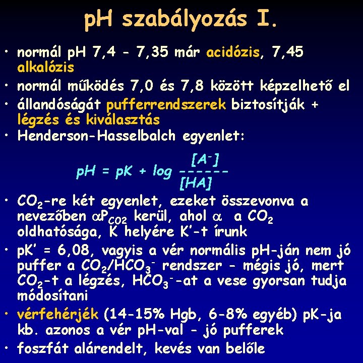 p. H szabályozás I. • normál p. H 7, 4 - 7, 35 már