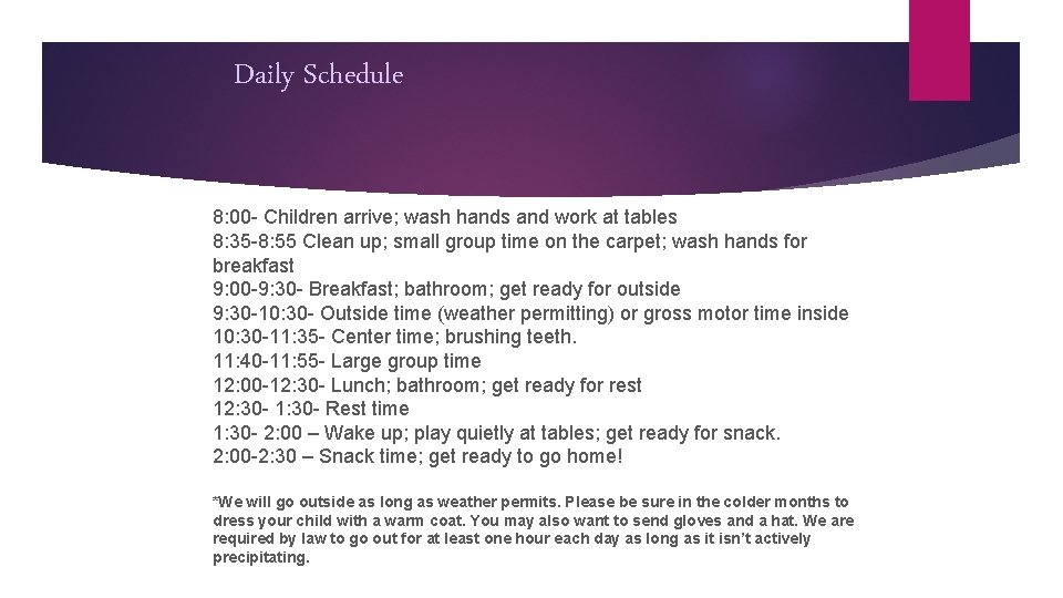 Daily Schedule 8: 00 - Children arrive; wash hands and work at tables 8: