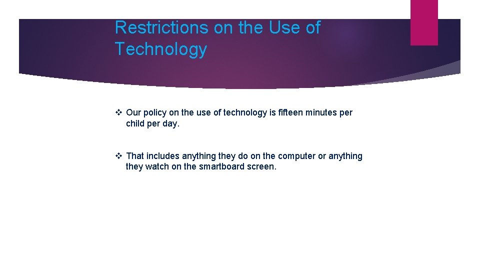 Restrictions on the Use of Technology v Our policy on the use of technology