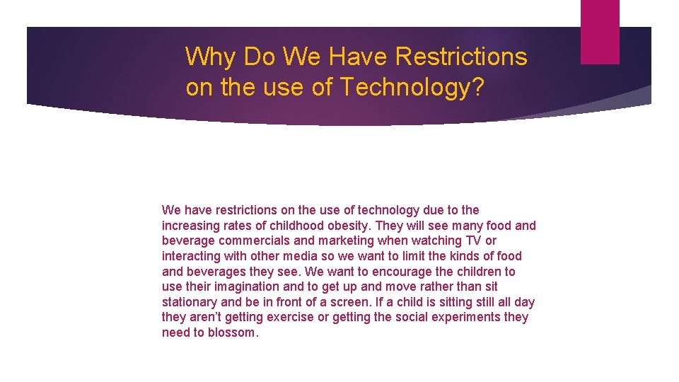 Why Do We Have Restrictions on the use of Technology? We have restrictions on