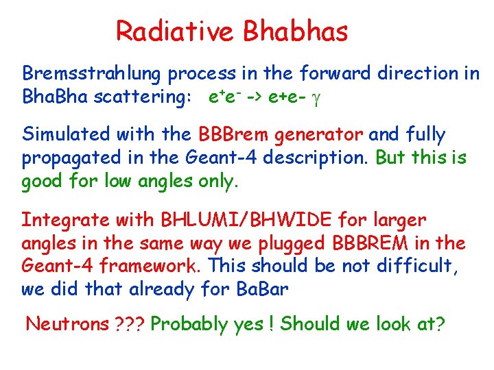 Radiative Bhabhas Bremsstrahlung process in the forward direction in Bha scattering: e+e- -> e+e-