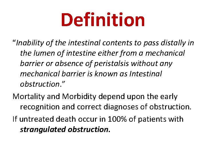 Definition “Inability of the intestinal contents to pass distally in the lumen of intestine