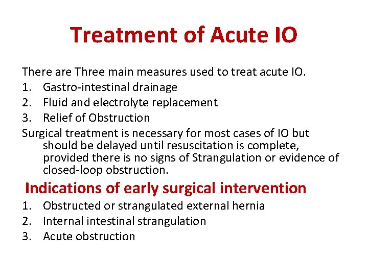 Treatment of Acute IO There are Three main measures used to treat acute IO.