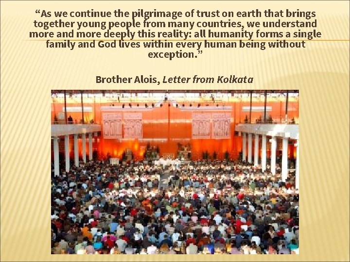 “As we continue the pilgrimage of trust on earth that brings together young people