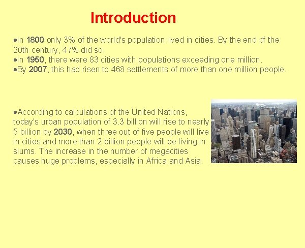 Introduction ·In 1800 only 3% of the world's population lived in cities. By the