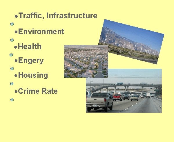 ·Traffic, Infrastructure ·Environment ·Health ·Engery ·Housing ·Crime Rate 