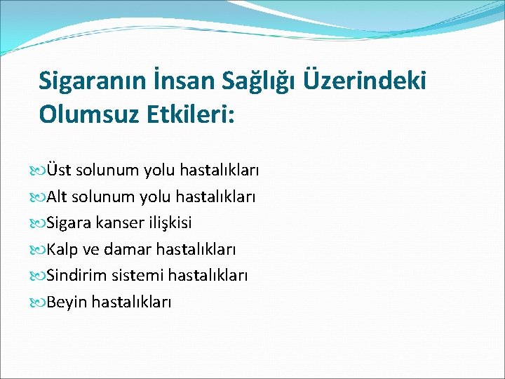 Sigaranın İnsan Sağlığı Üzerindeki Olumsuz Etkileri: Üst solunum yolu hastalıkları Alt solunum yolu hastalıkları