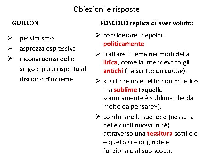 Obiezioni e risposte GUILLON Ø pessimismo Ø asprezza espressiva Ø incongruenza delle singole parti