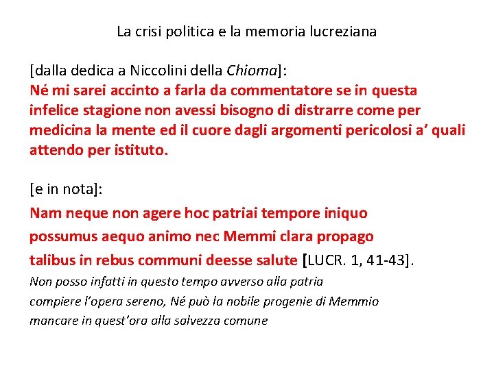 La crisi politica e la memoria lucreziana [dalla dedica a Niccolini della Chioma]: Né