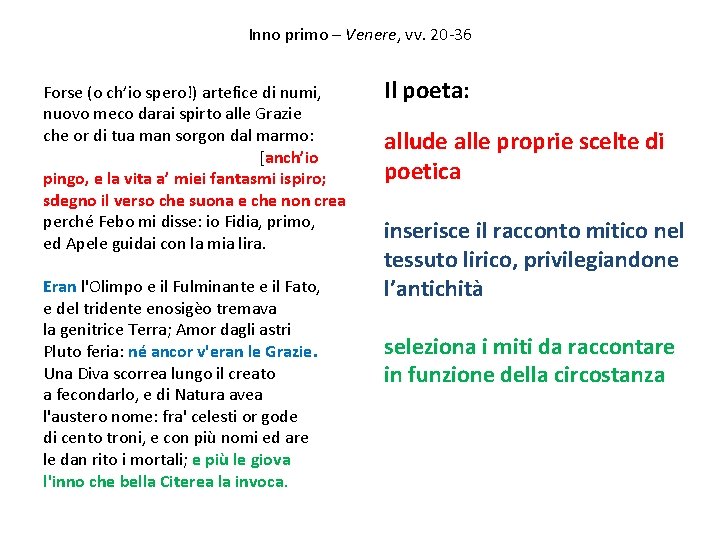 Inno primo – Venere, vv. 20 -36 Forse (o ch’io spero!) artefice di numi,