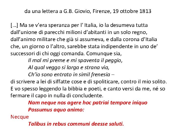 da una lettera a G. B. Giovio, Firenze, 19 ottobre 1813 […] Ma se