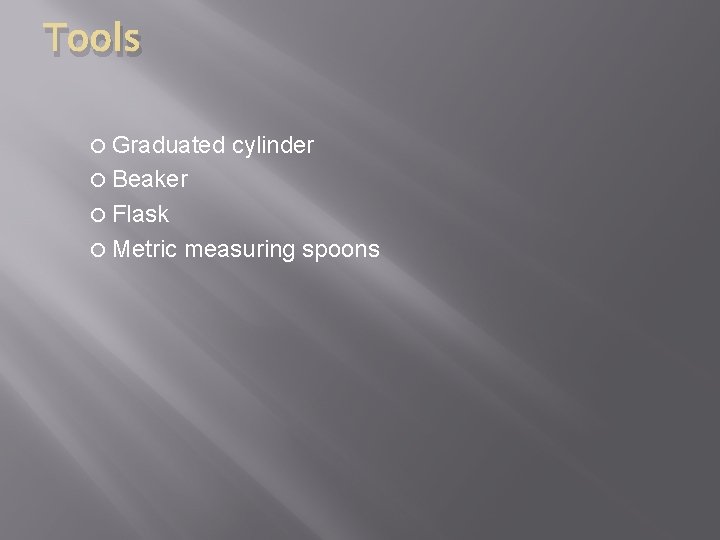 Tools Graduated cylinder Beaker Flask Metric measuring spoons 