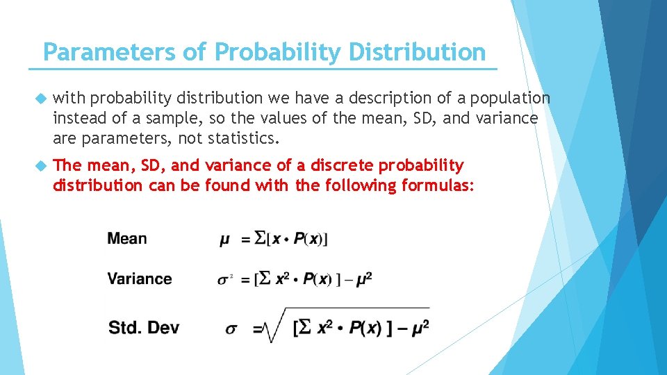 Parameters of Probability Distribution with probability distribution we have a description of a population