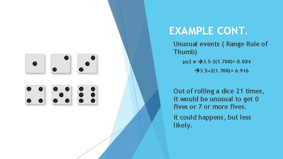 EXAMPLE CONT. Unusual events ( Range Rule of Thumb) µ± 2 σ 3. 5