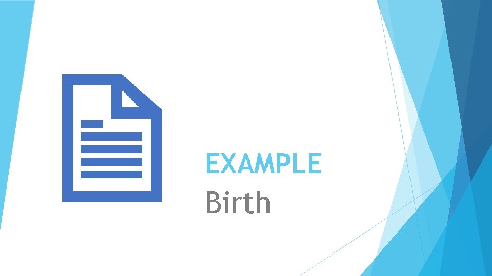 EXAMPLE Birth 